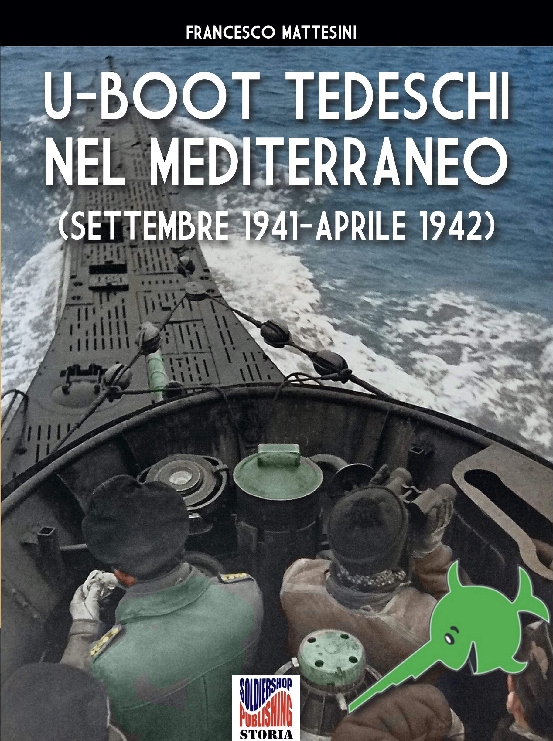 U-Boot tedeschi nel Mediterraneo livre histoire marine de la Seconde Guerre mondiale
