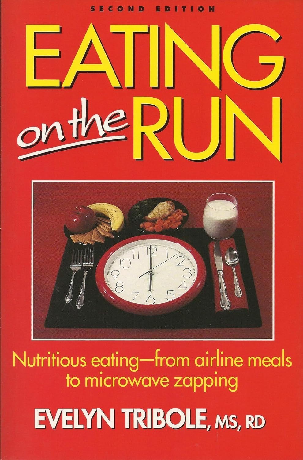 Eating on the Run 2nd edition Nutritious eating from airline meals to