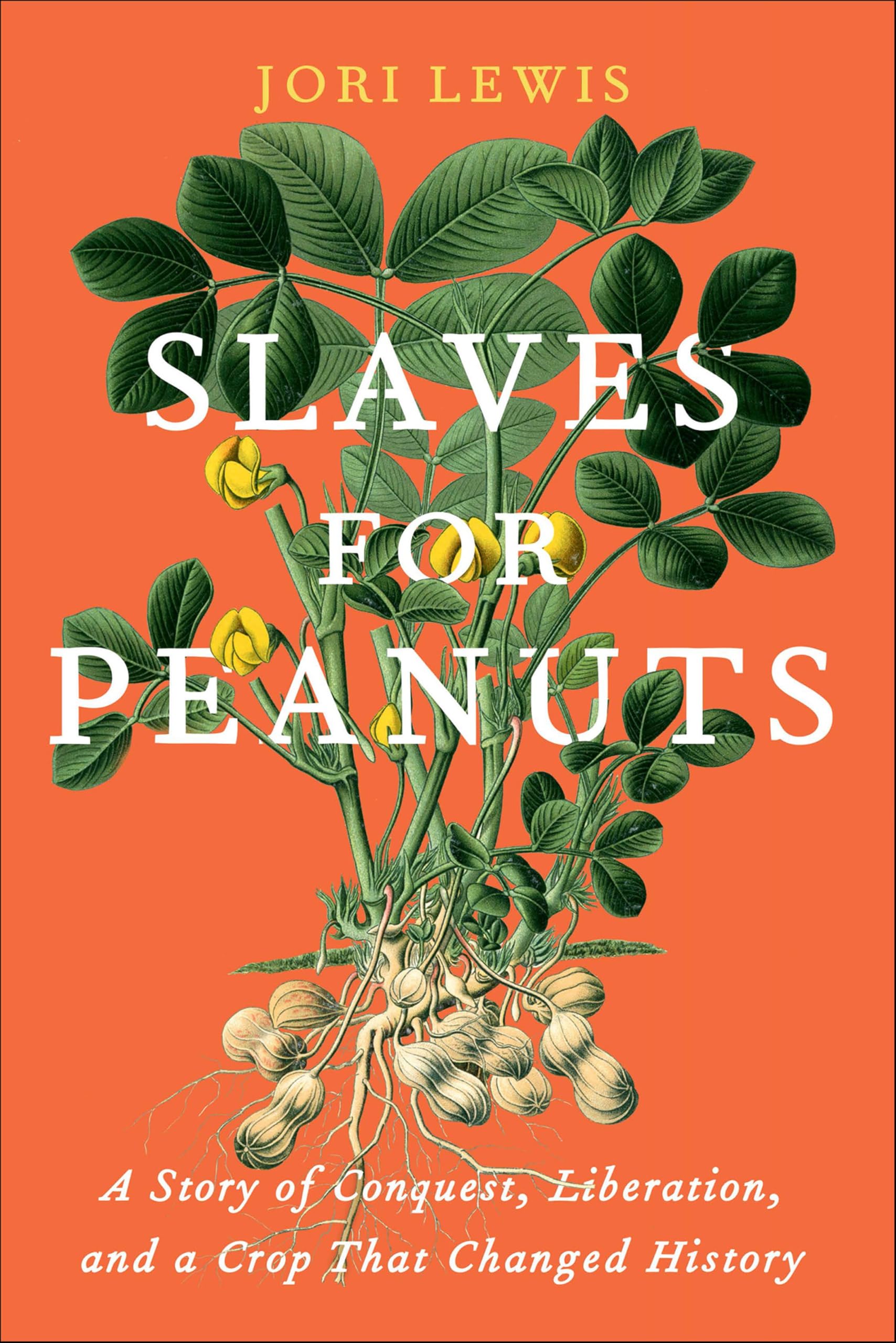 Slaves for Peanuts: A Story of Conquest, Liberation, and a Crop That Changed History
