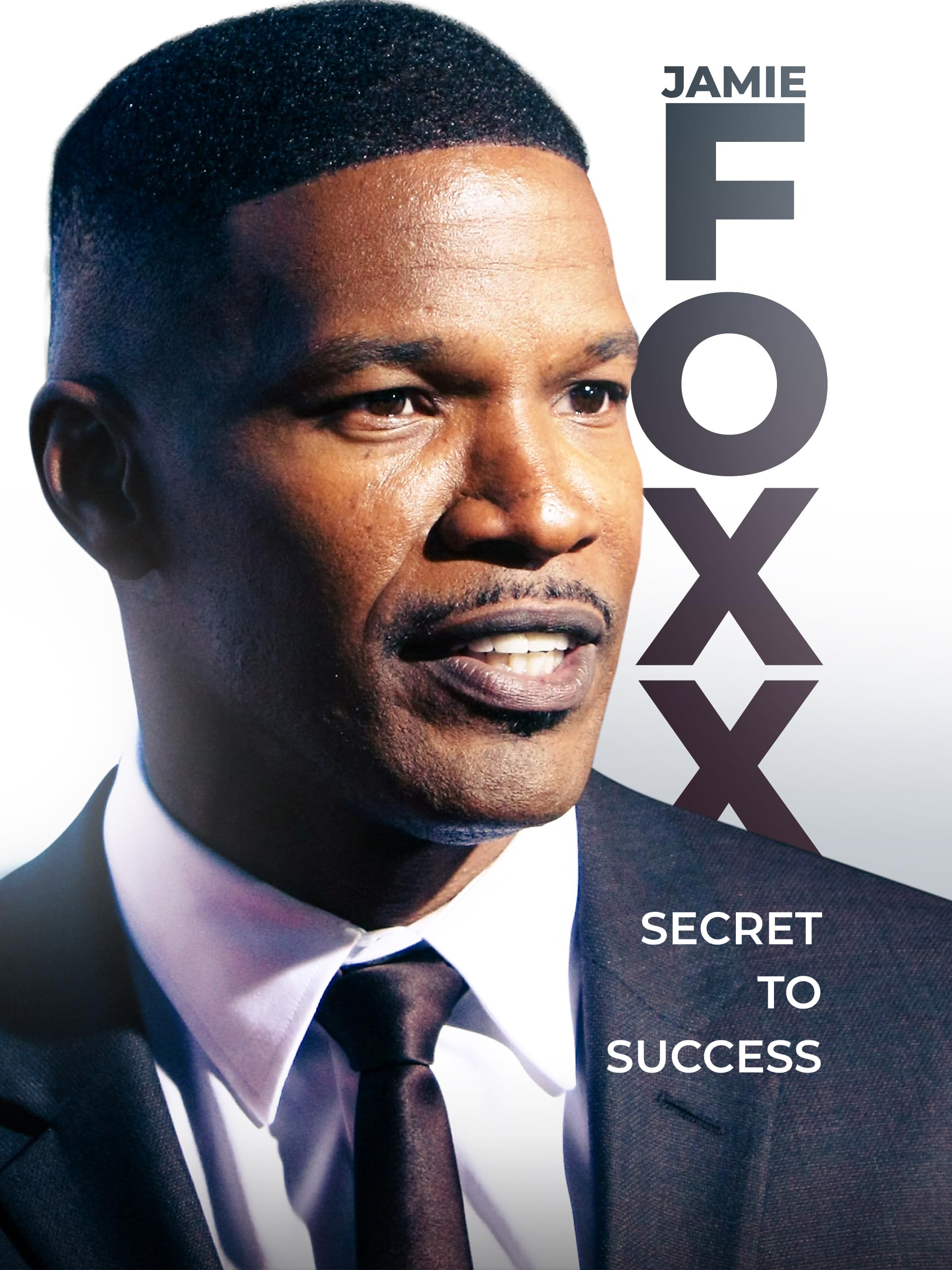 Jamie Foxx: Secret to Success