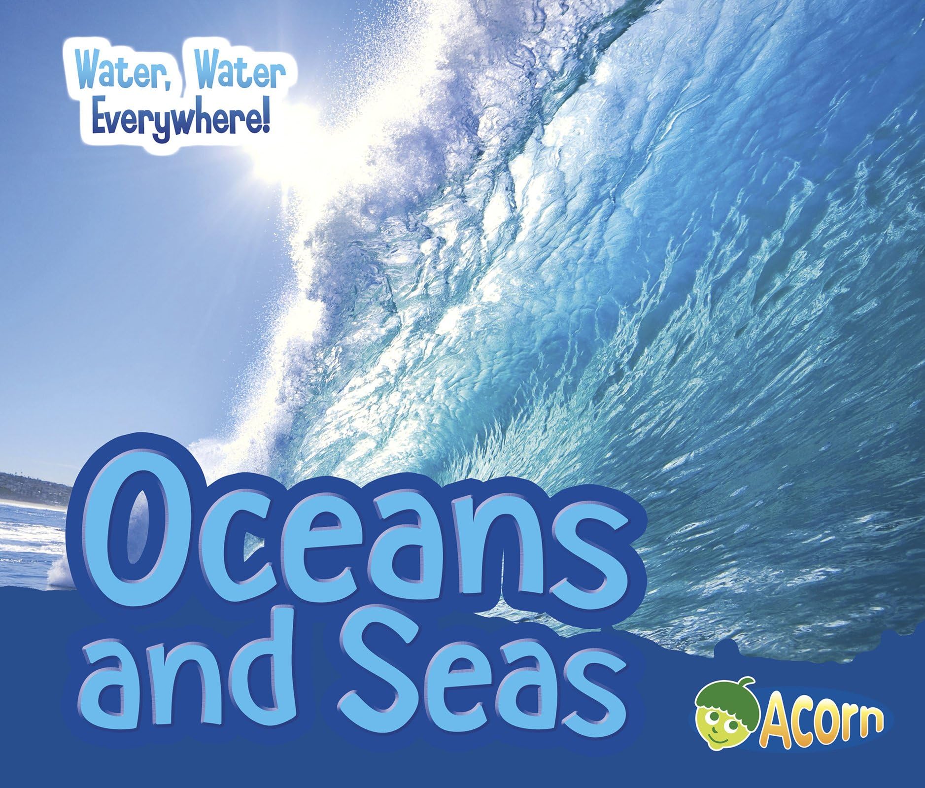 Oceans and Seas (Water, Water Everywhere!) Paperback โ August 1, 2016