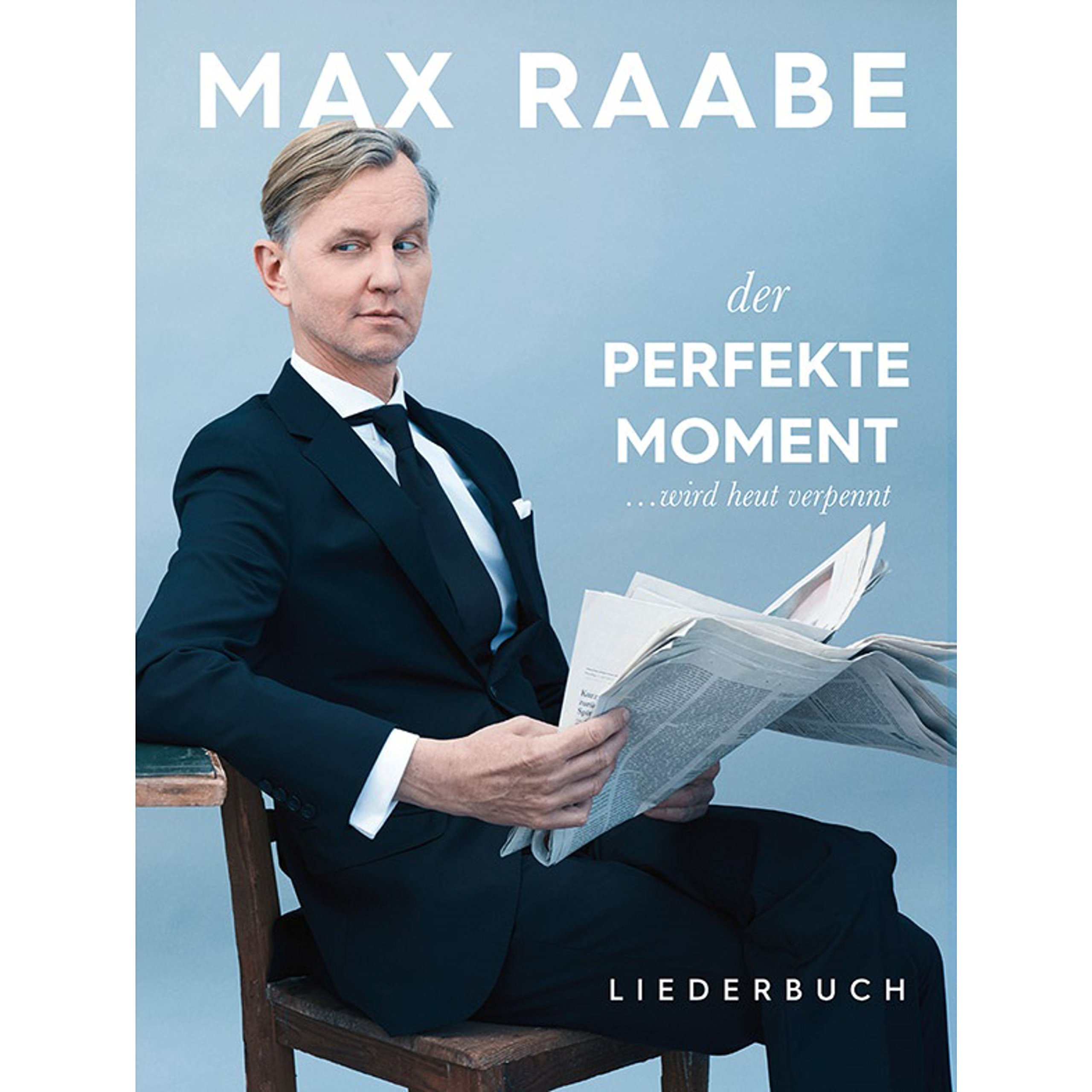 Max Raabe – Der perfekte Moment wird heut verpennt | Songbook für Klavier, Gesang und Gitarre | Notenbuch mit 12 Songs | Klaviernoten für Chanson und Schlager | Liederbuch mit deutschen Liedern
