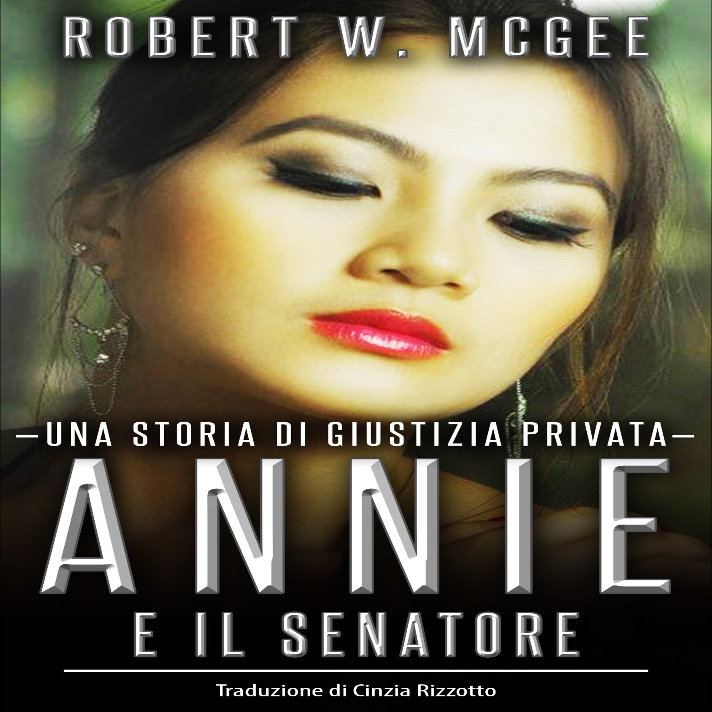 Annie e il senatore: Una storia di giustizia privata [Annie and Senator: History of a Law-Abiding Citizen]