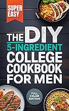 25+ Fancy Top Ramen Recipes That Feel Gourmet 72 The DIY 5-Ingredient College Cookbook for men: Quick & Affordable Meal P...