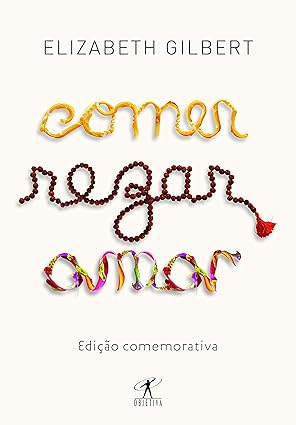 Comer, Rezar, Amar