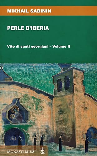 Perle d'Iberia. Vite di santi georgiani (Vol. 2)