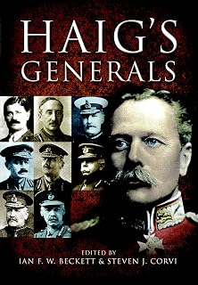 Haig's Generals (Pen & Sword Military Classics)
