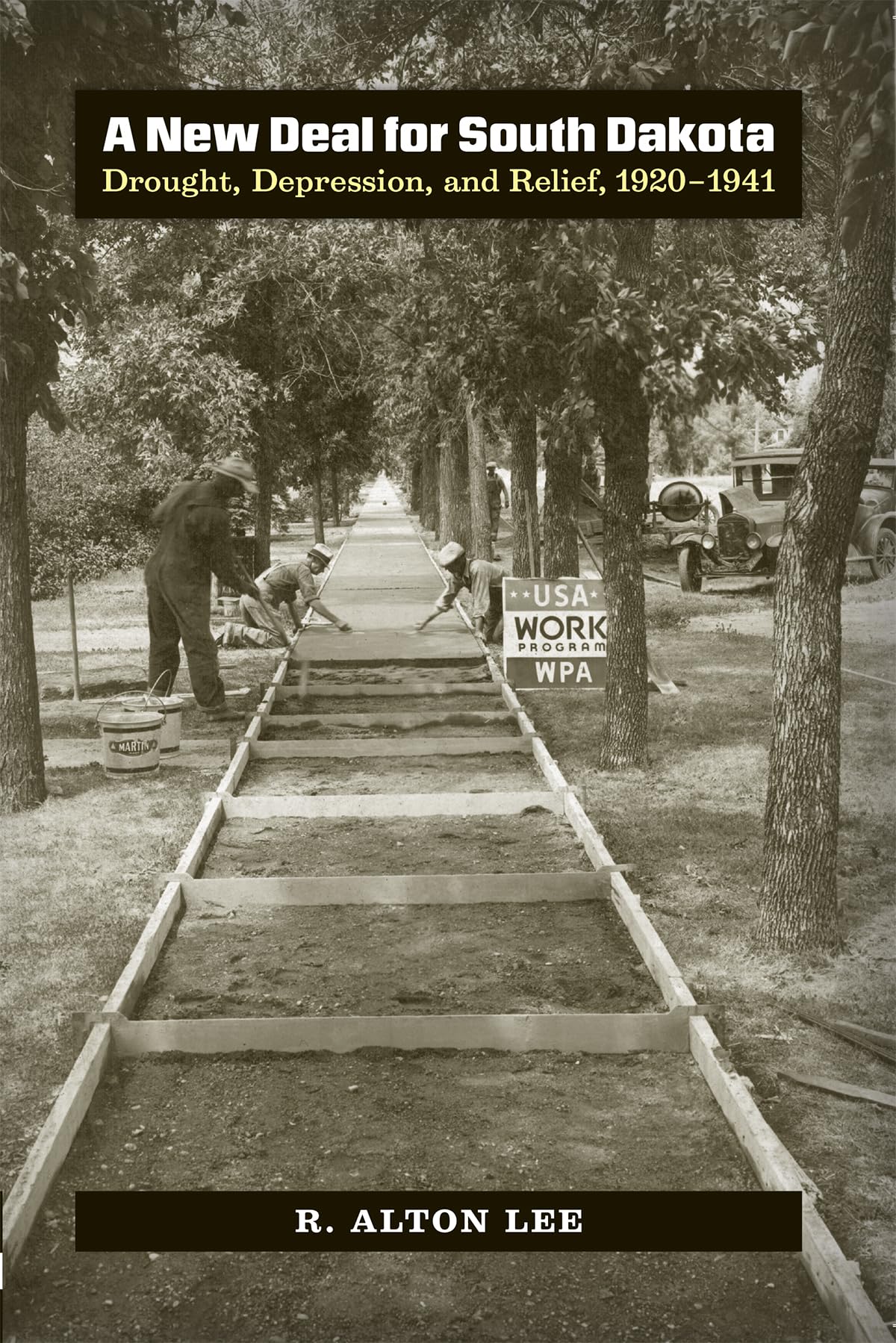 A New Deal for South Dakota: Drought, Depression, and Relief, 19201941