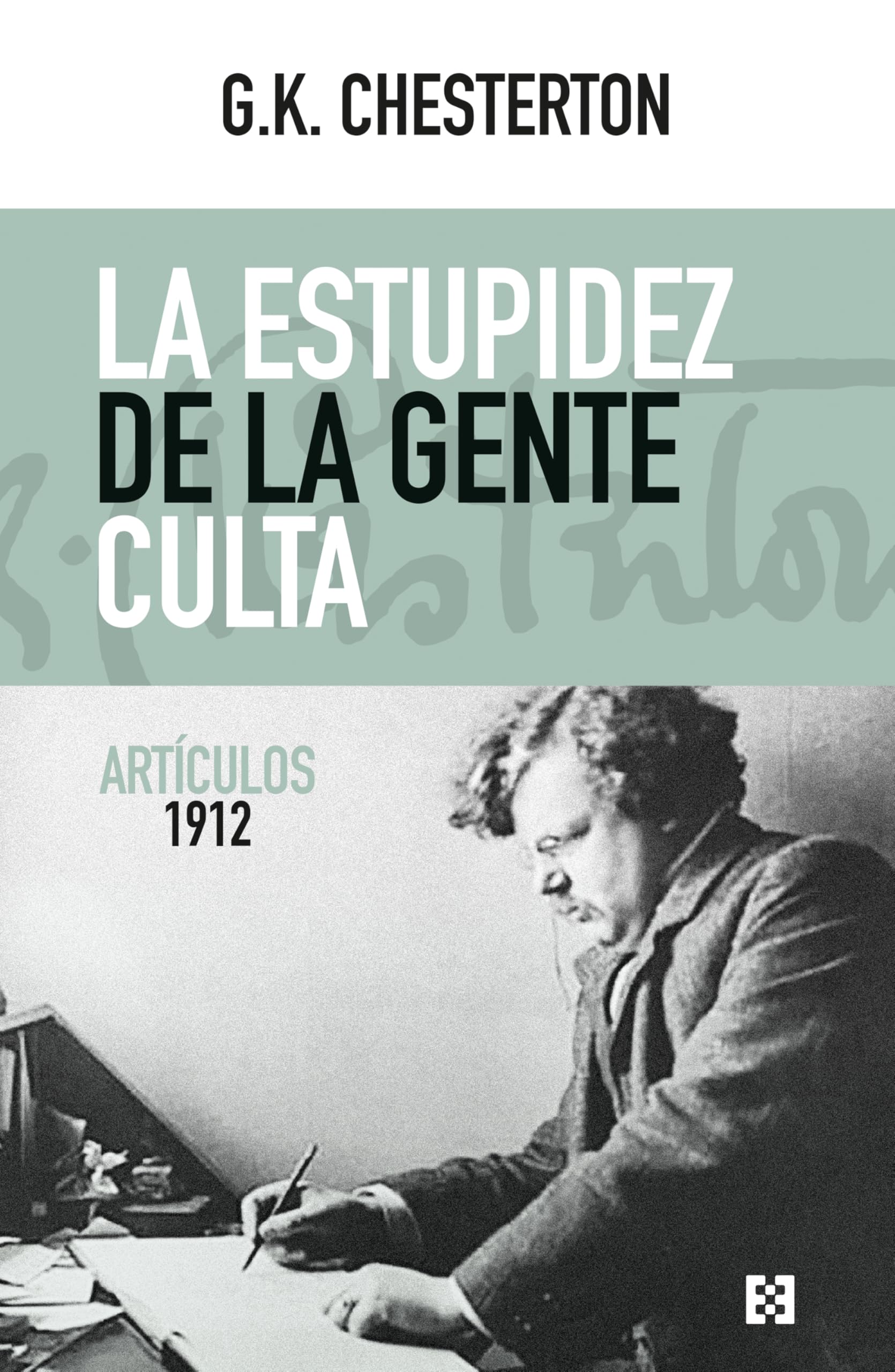 La estupidez de la gente culta: Artículos 1912: 164 (Nuevo Ensayo)