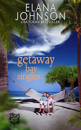 Getaway Bay Singles: Clean Beach Billionaire Romance (Getaway Bay® Resort