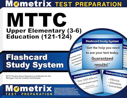 MTTC Upper Elementary (3-6) Education (121-124) Flashcard Study System: MTTC Practice Exam Questions and Review for the Michigan Test for Teacher Certification