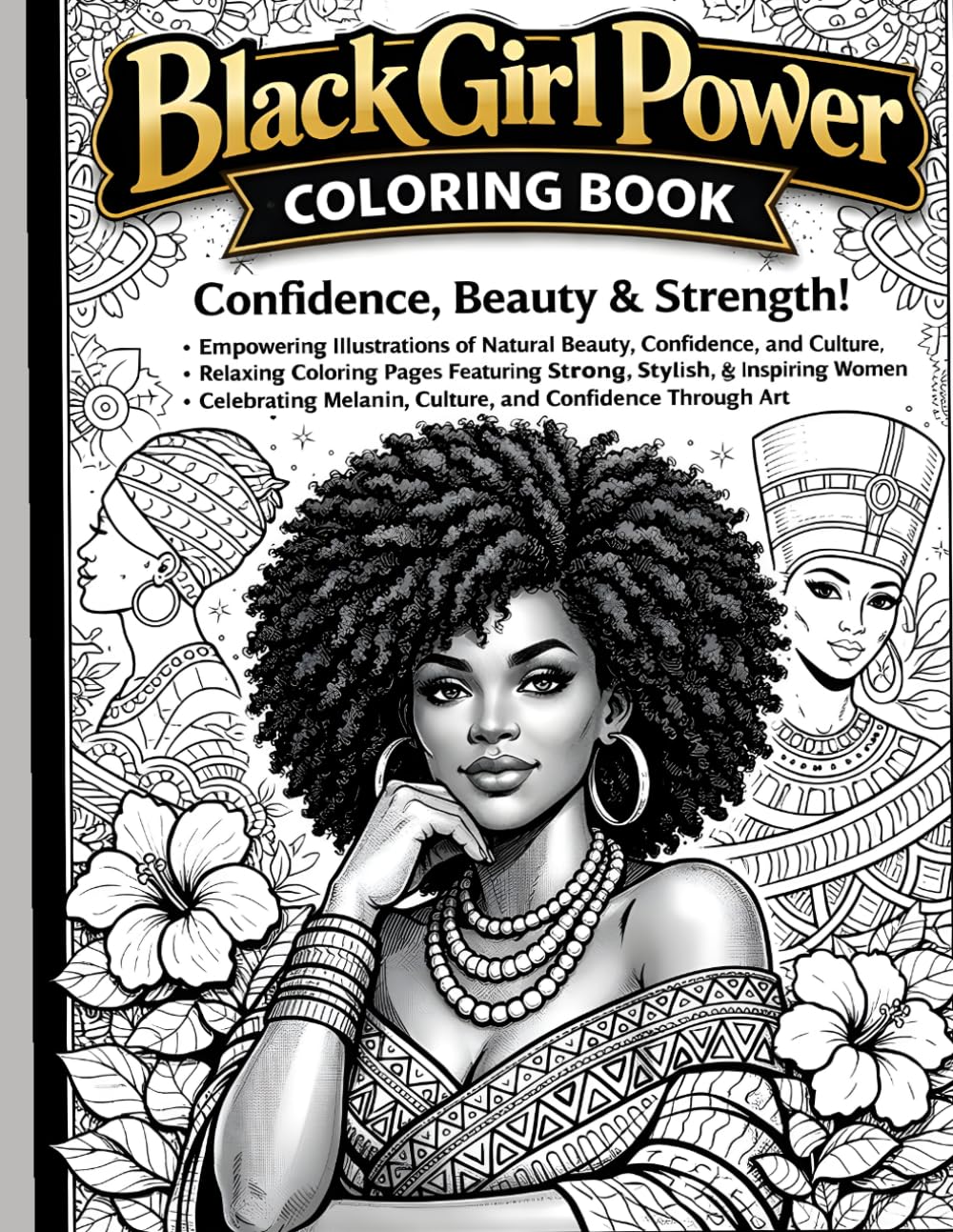 Black Girl Power Coloring Book: Empowering Coloring Book for Black Women & Girls | Self Love, Confidence, Melanin Beauty, Fashion & Inspirational Designs