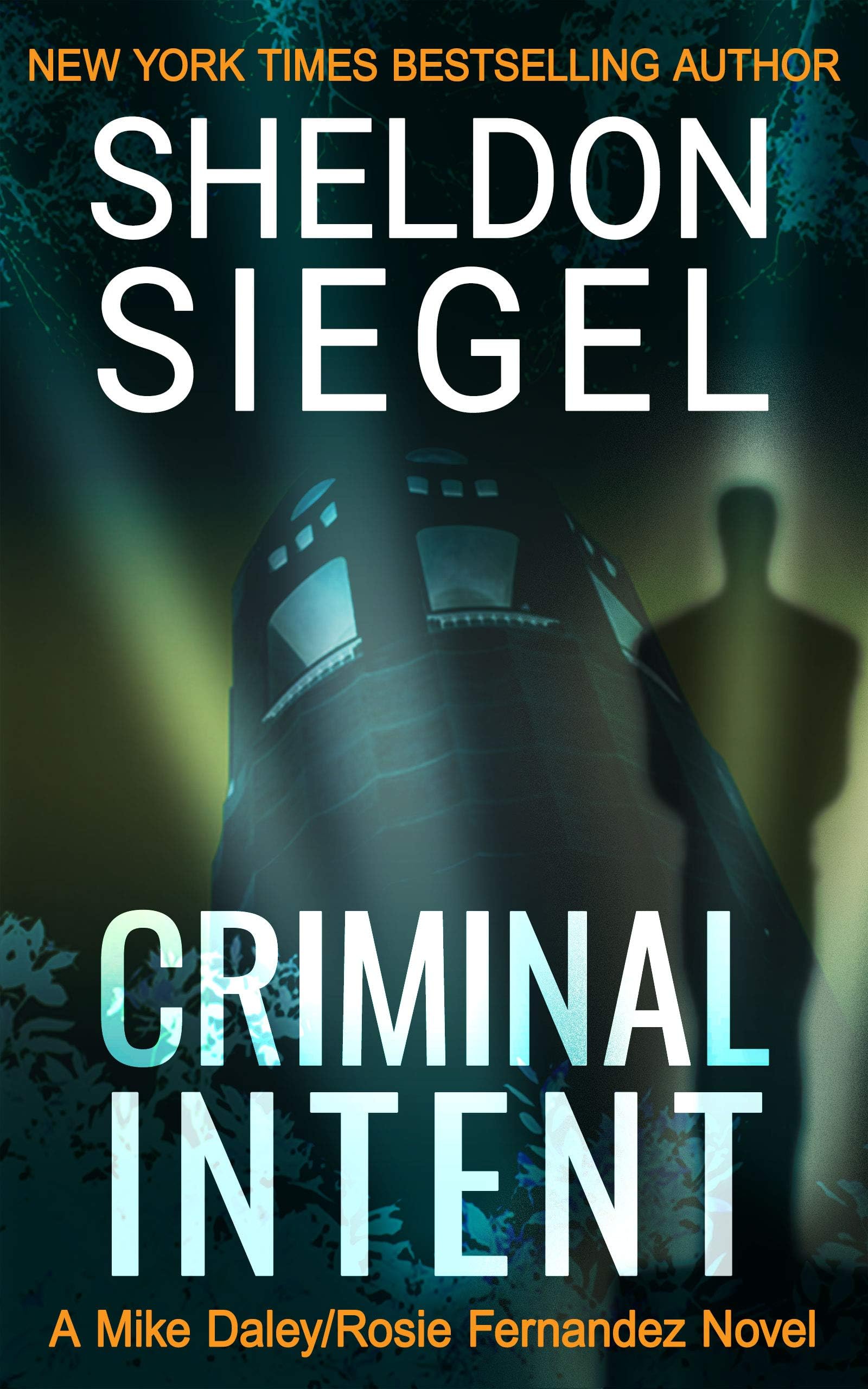 Criminal Intent (Mike Daley/Rosie Fernandez Legal Thriller Book 3)