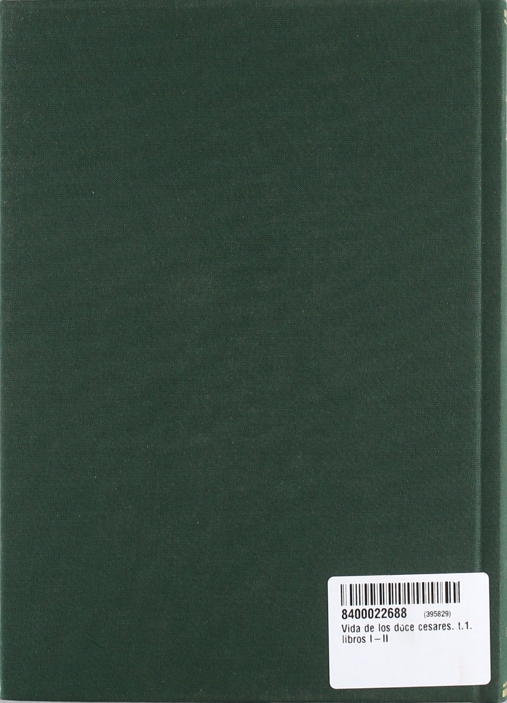 Vida de los doce Césares. Vol. I. Libros I-II (Alma Mater)
