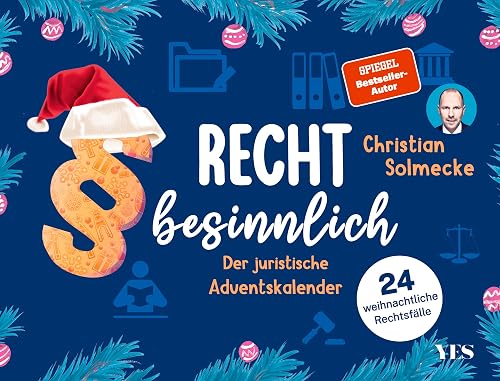 Recht besinnlich: Der juristische Adventskalender. 24 weihnachtliche Rechtsfälle