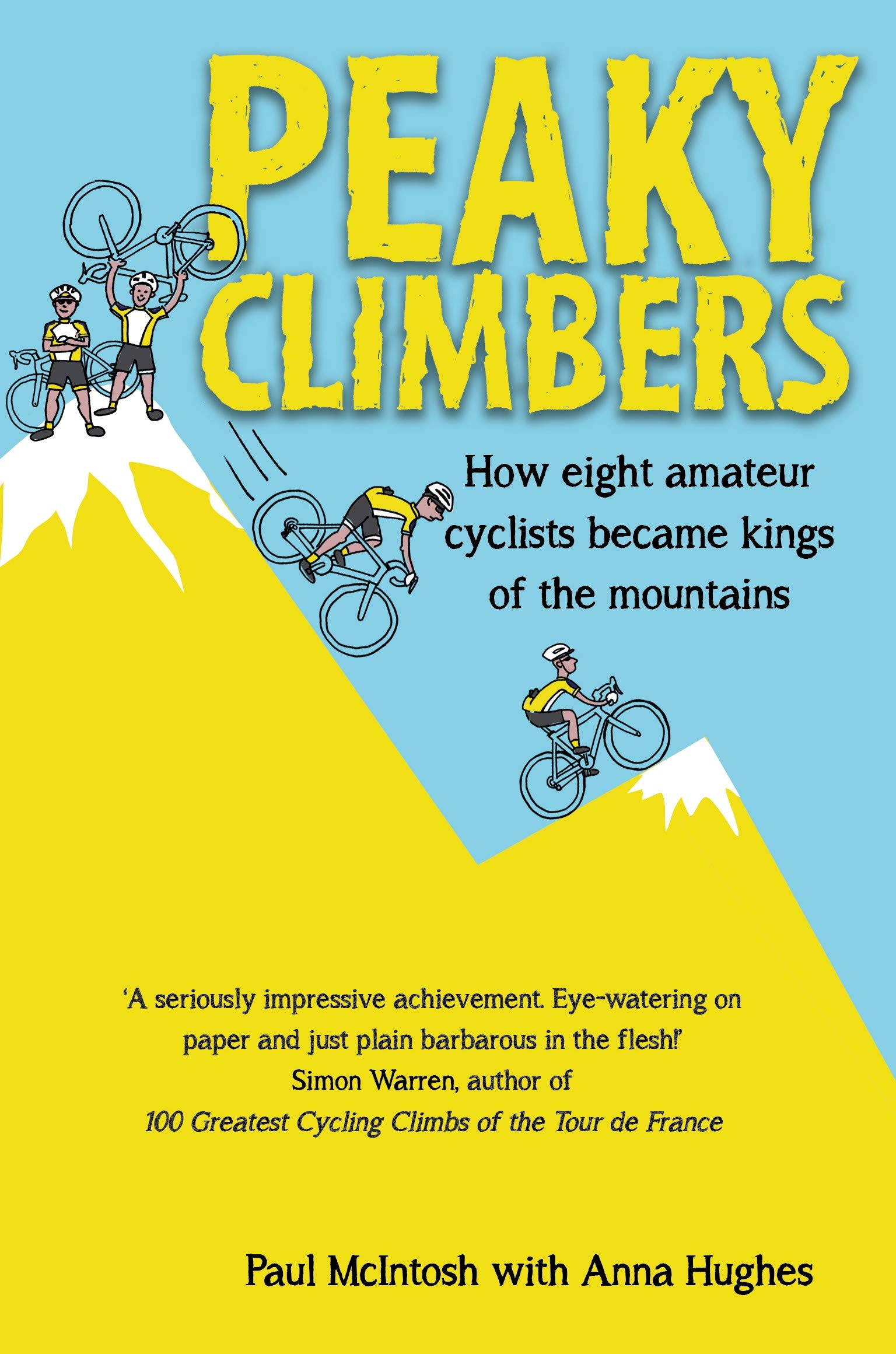 Buy Peaky Climbers: How eight amateur cyclists became kings of the mountains — BookShops.in