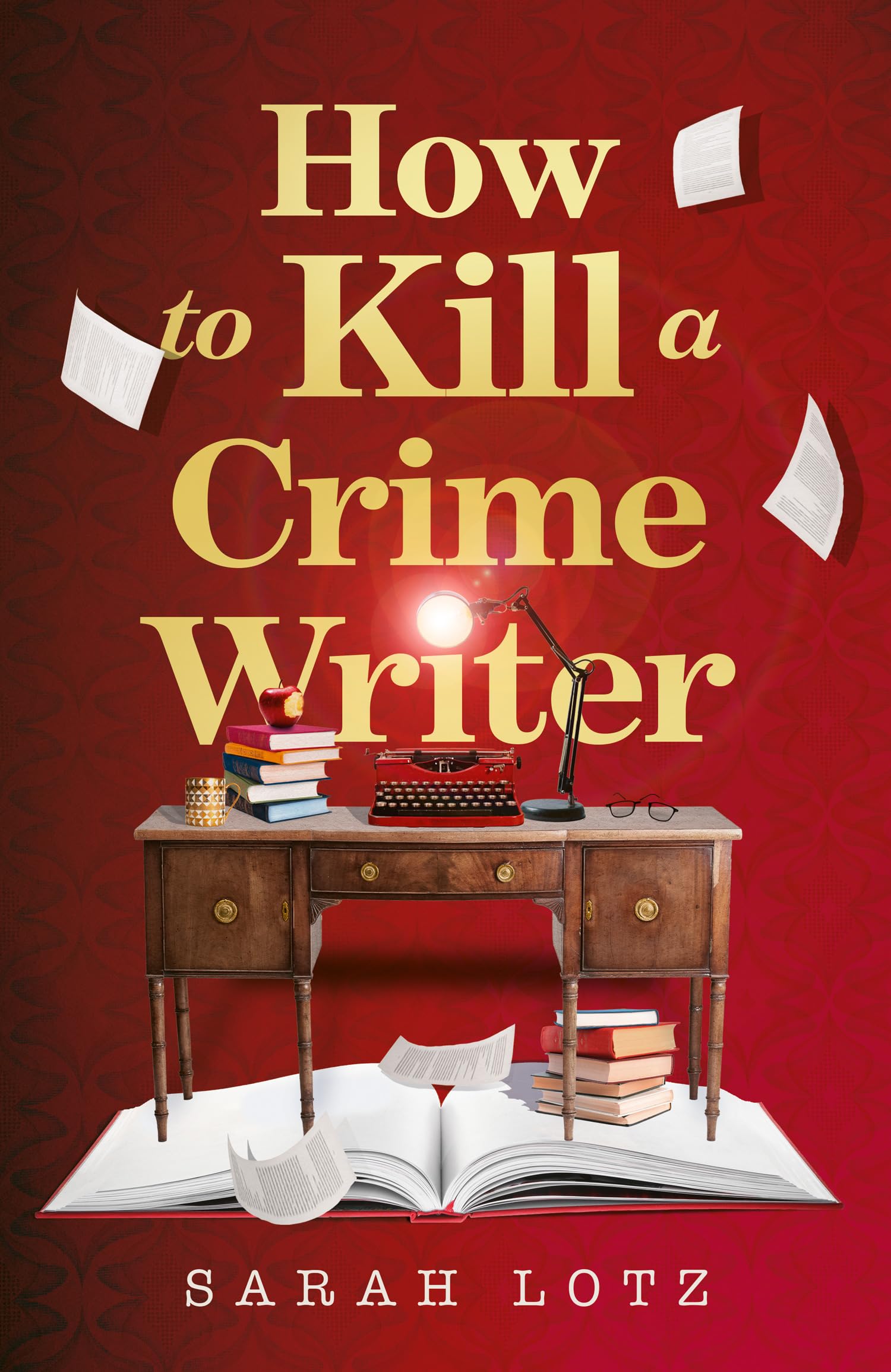 How to Kill a Crime Writer: A funny, gripping, bookish murder mystery thriller for 2026 from the award-winning author