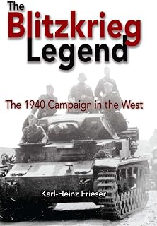 The Blitzkrieg Legend: The 1940 Campaign in the West (Association of the United States Army)