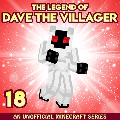 Dave the Villager 18: An Unofficial Minecraft Book: The Legend of Dave the Villager, Book 18