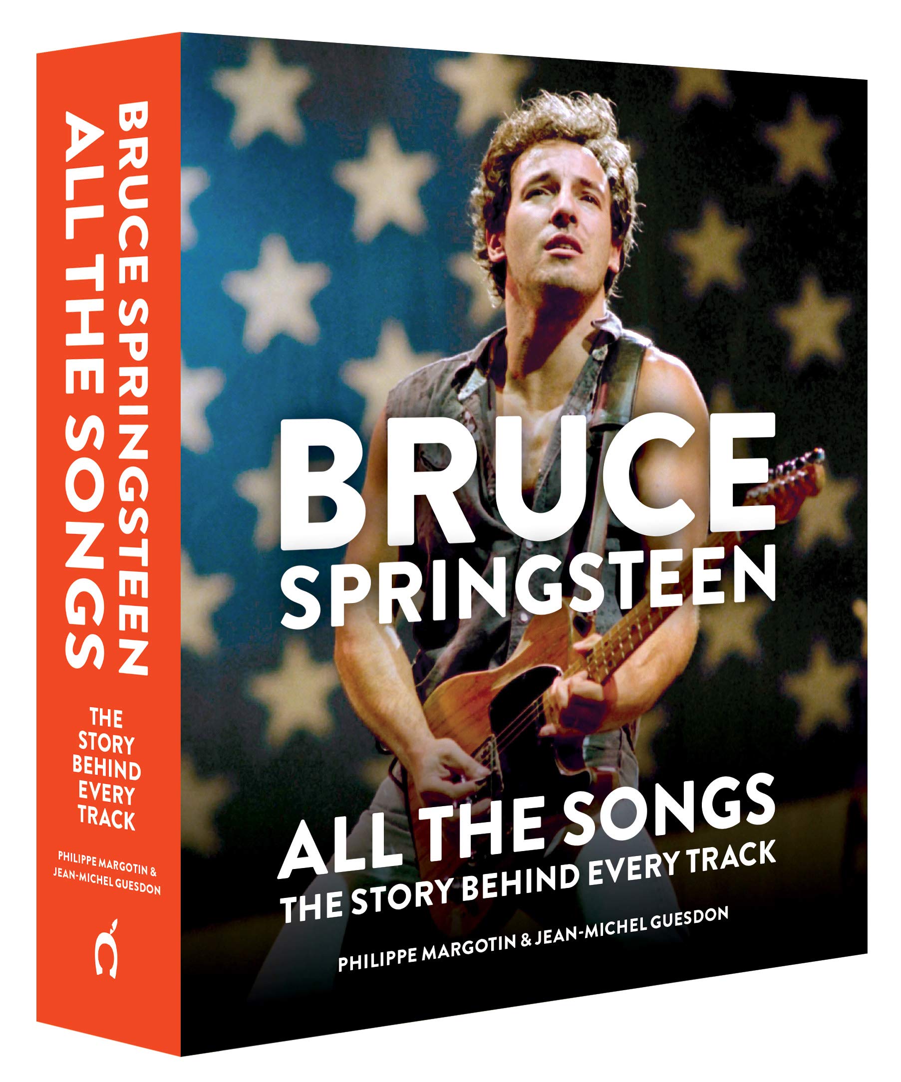 Bruce Springsteen: All the Songs: The Story Behind Every Track