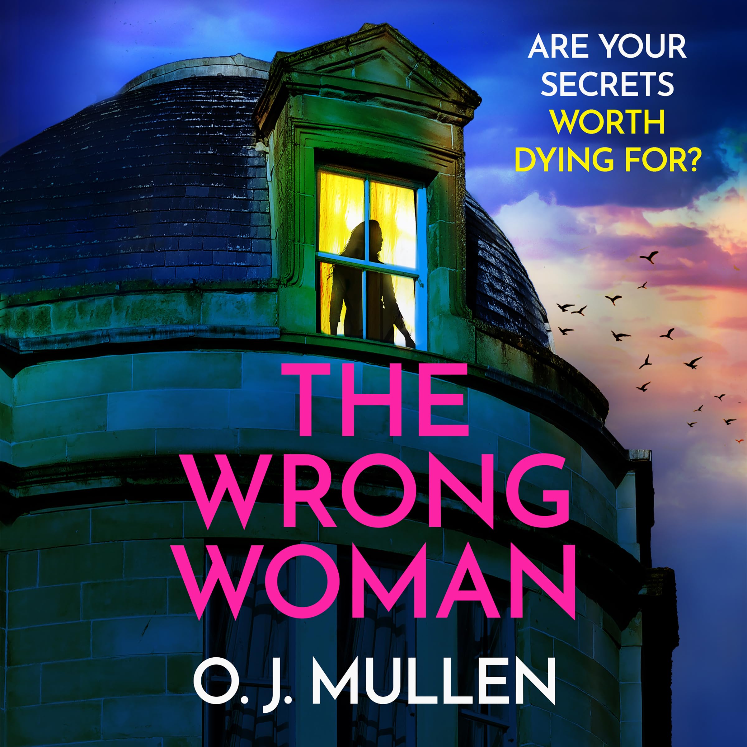 The Wrong Woman: The utterly gripping domestic thriller from author of TOP 20 BESTSELLER Three Sisters O J Mullen