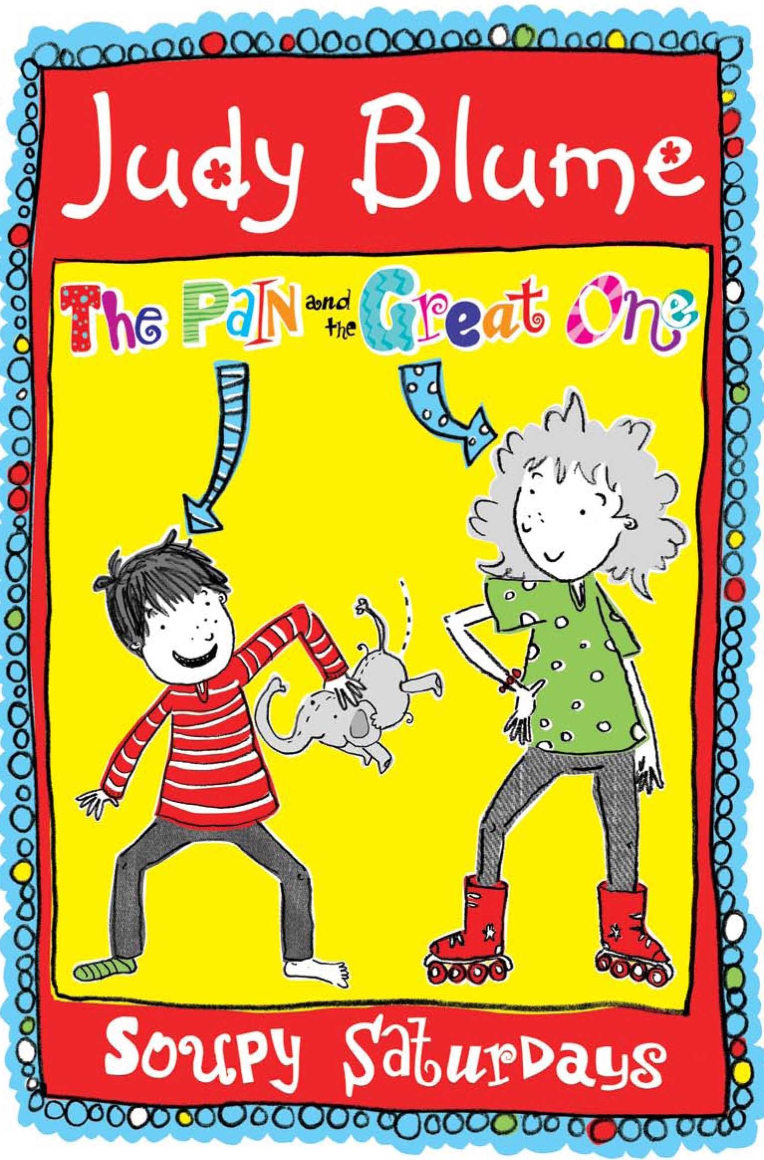 Soupy Saturdays (Pain and the Great One) [Paperback] Judy Blume and Kate Pankhurst