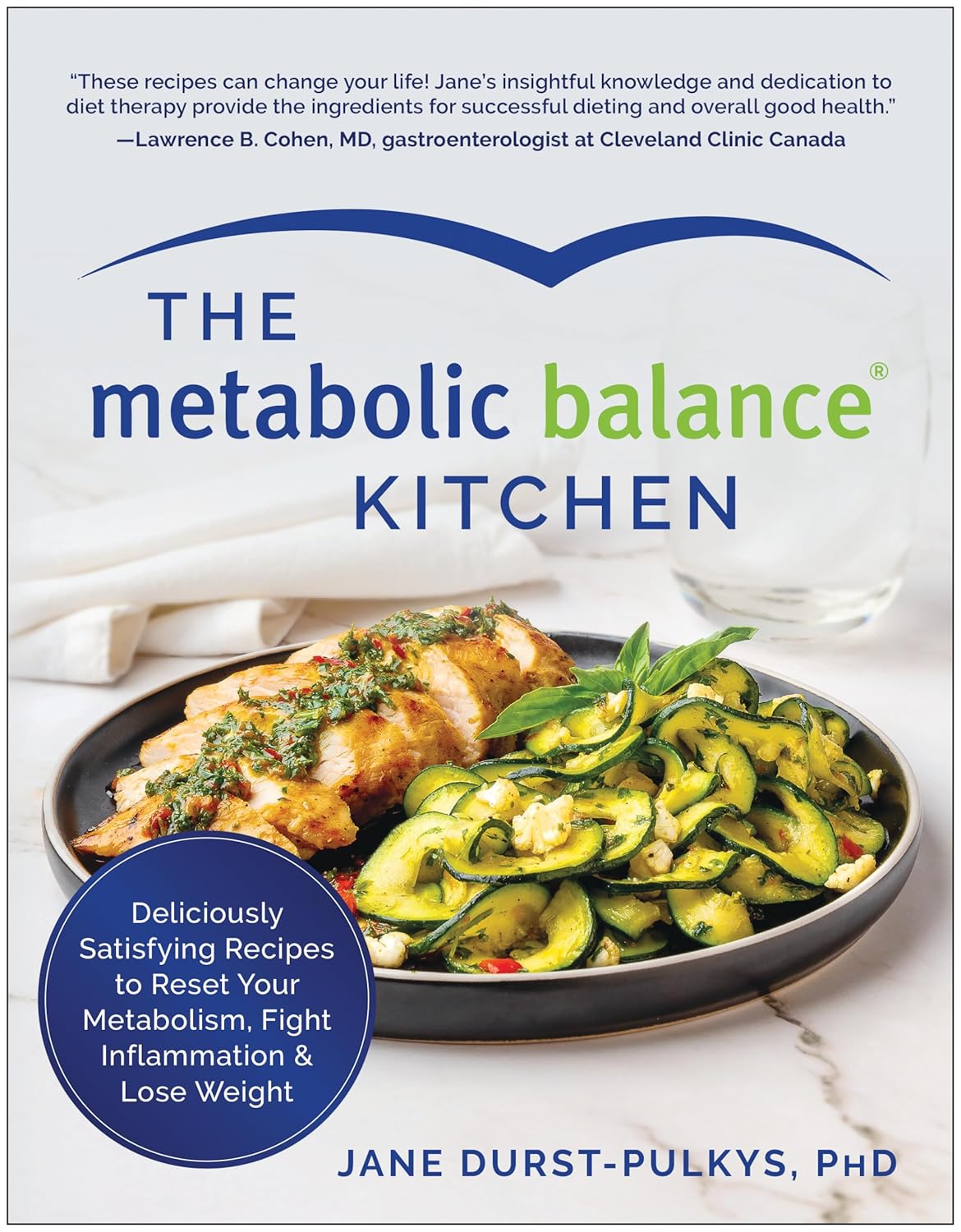 The Metabolic Balance Kitchen: Deliciously Satisfying Recipes to The Metabolic Balance Kitchen: Deliciously Satisfying Recipes to