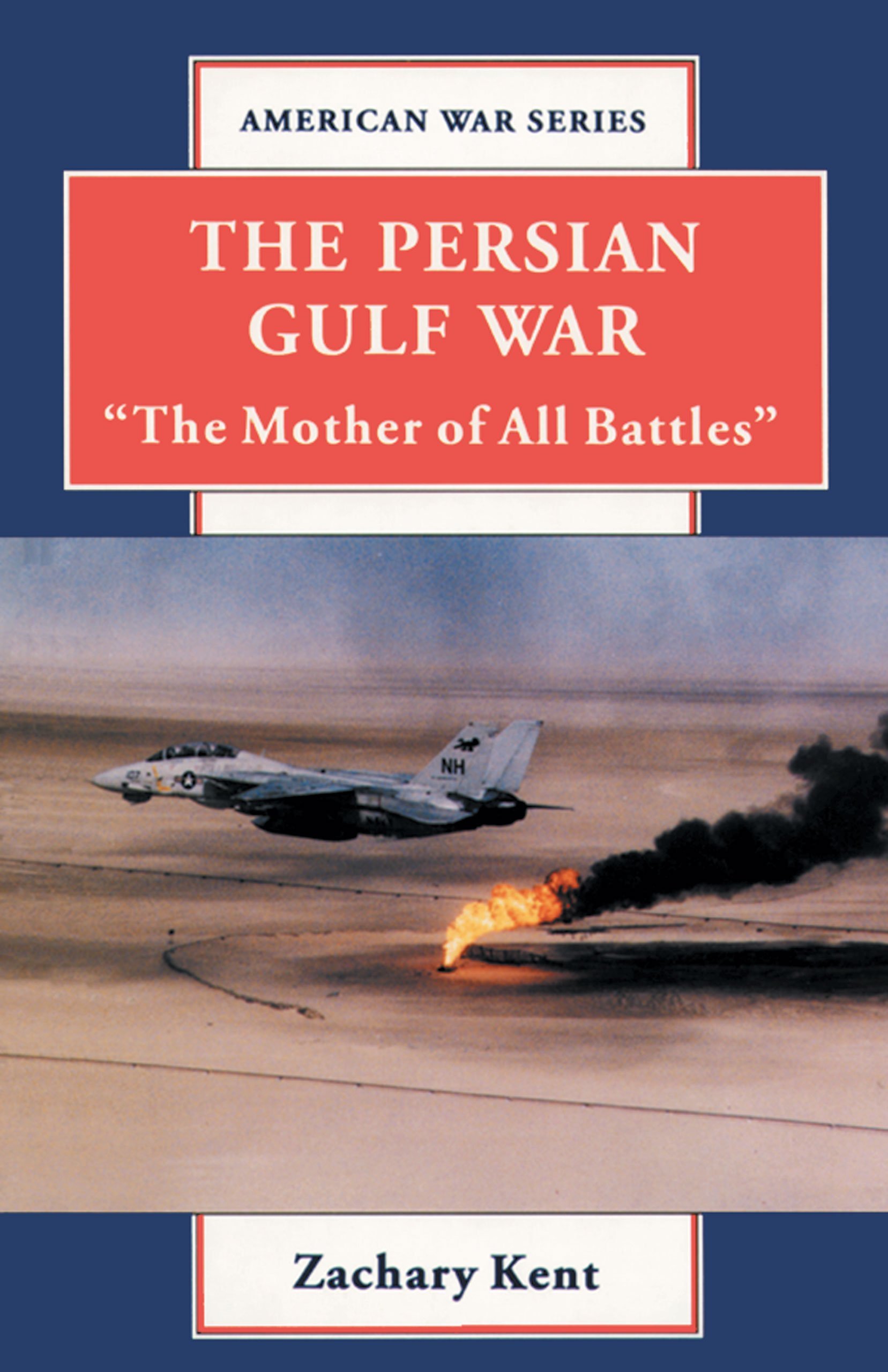 The Persian Gulf War: "The Mother of All Battles" (American War Series)