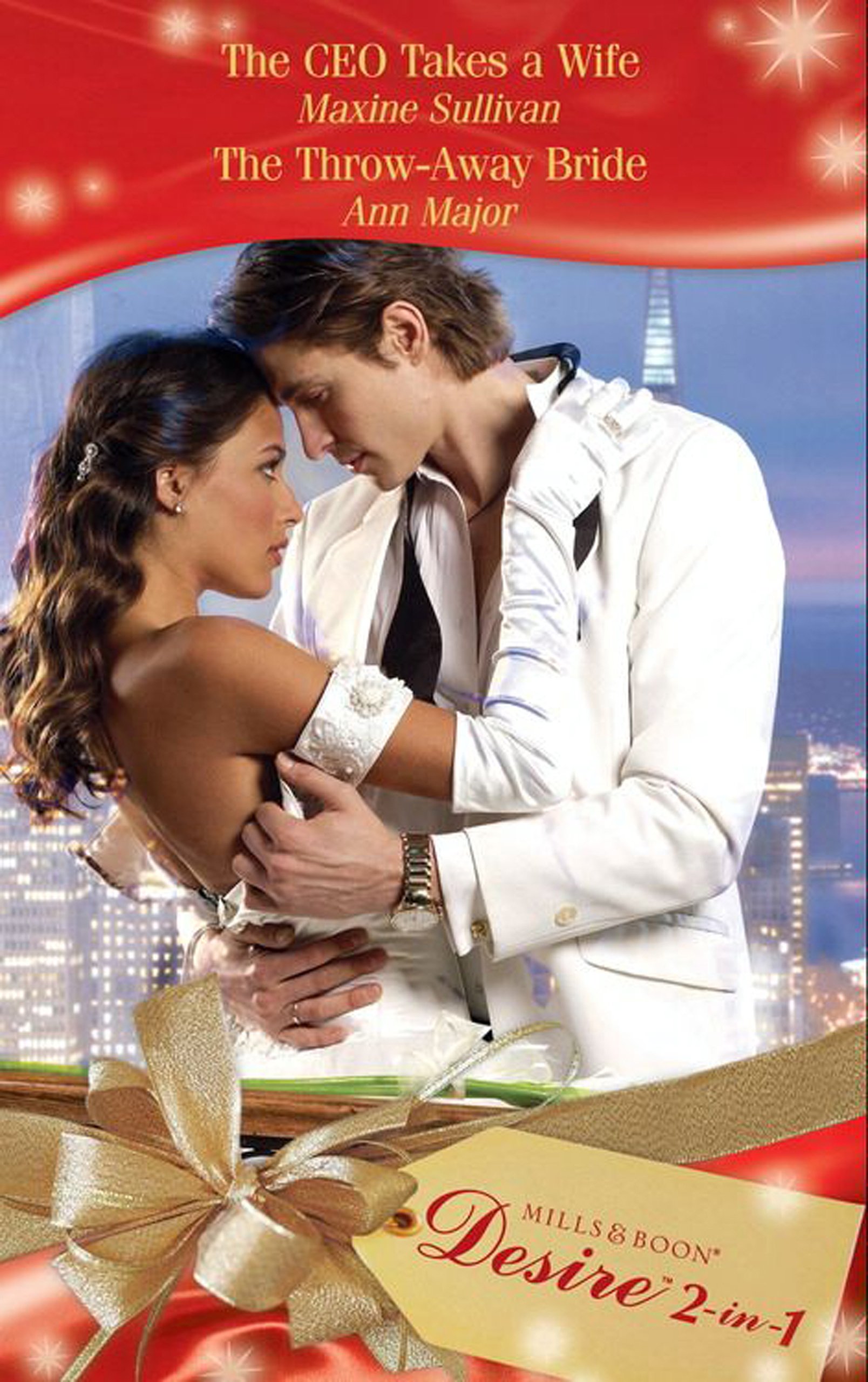 The Ceo Takes A Wife / The Throw-Away Bride: The CEO Takes a Wife / The Throw-Away Bride (Mills & Boon Desire) (Mills and Boon Desire)