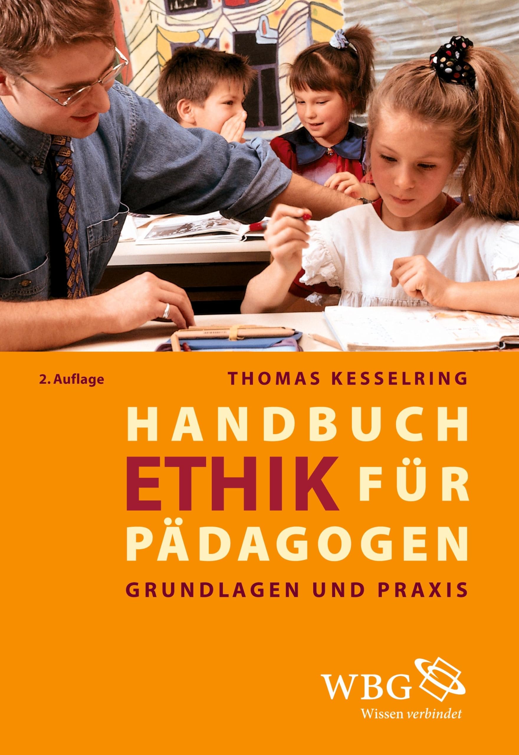 Handbuch Ethik für Pädagogen: Grundlagen und Praxis