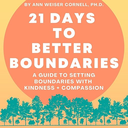 21 Days to Better Boundaries: A Guide to Setting Boundaries with Kindness + Compassion