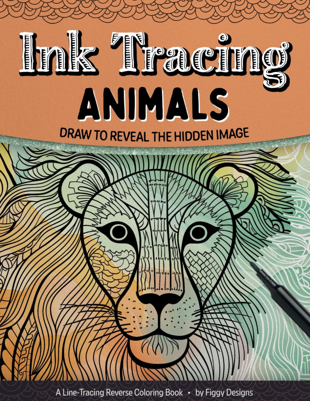Ink Tracing Animals Reverse Coloring Book: Draw to Reveal the Hidden Image (Ink Tracing Coloring Books)
