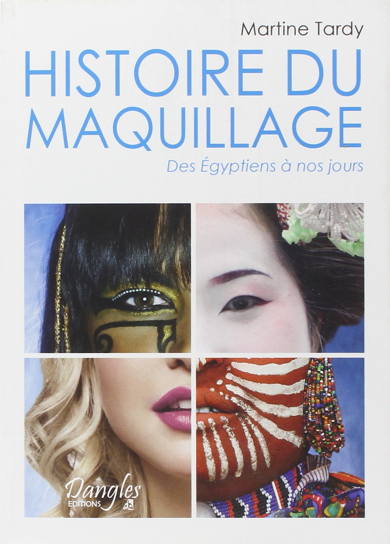Histoire du maquillage - Des égyptiens à nos jours: Des Egyptiens à nos jours