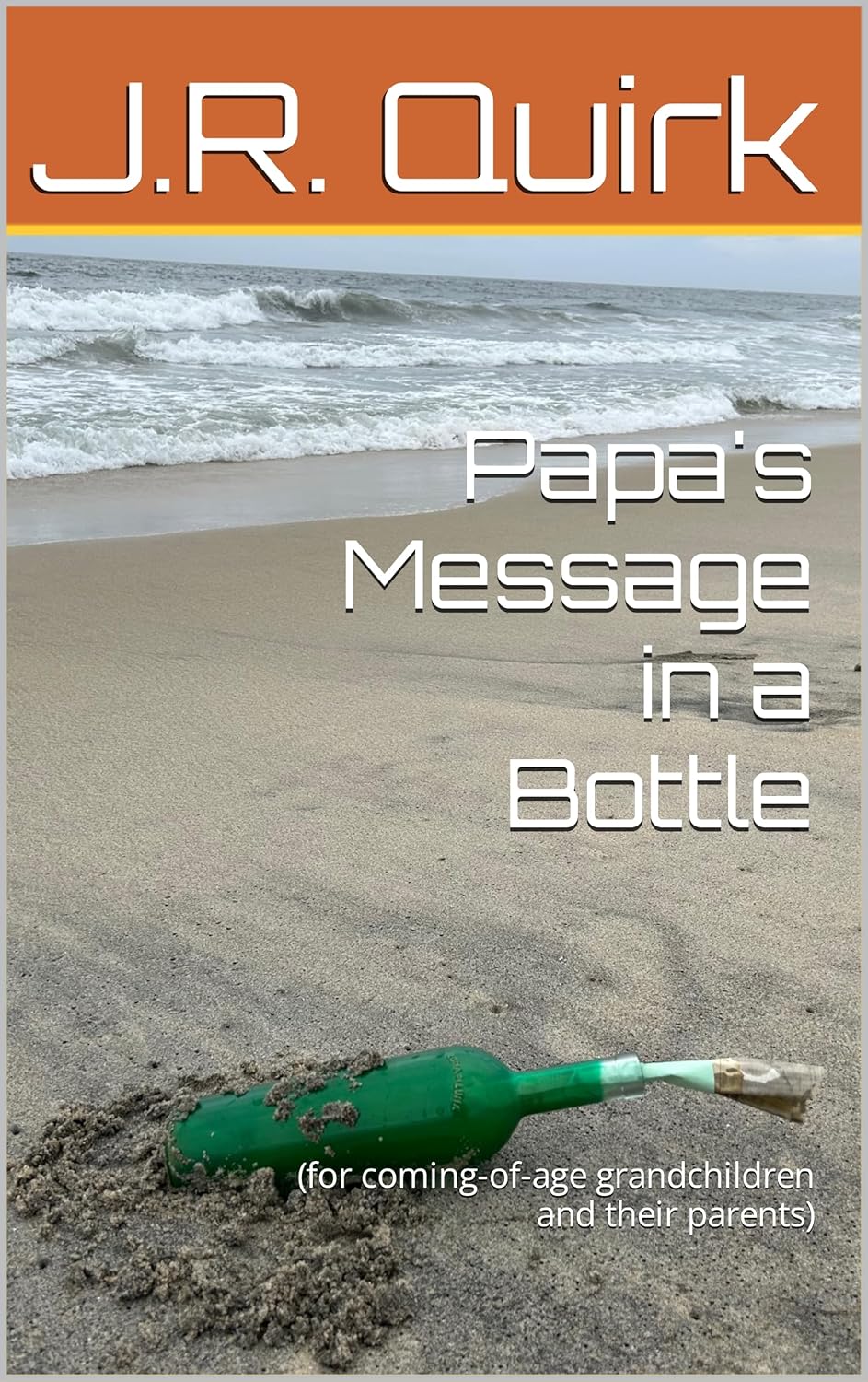Papa's Message in a Bottle (for comingofage grandchildren and their