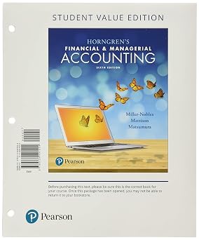 Horngrens Financial & Managerial Accounting, Student Value Edition Plus MyLab Accounting with Pearson eText -- Access Card Package
