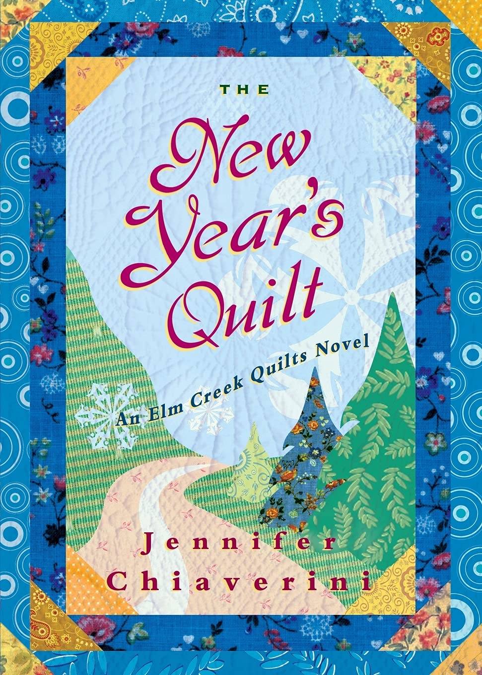 The New Year's Quilt: An ELM Creek Quilts Novel