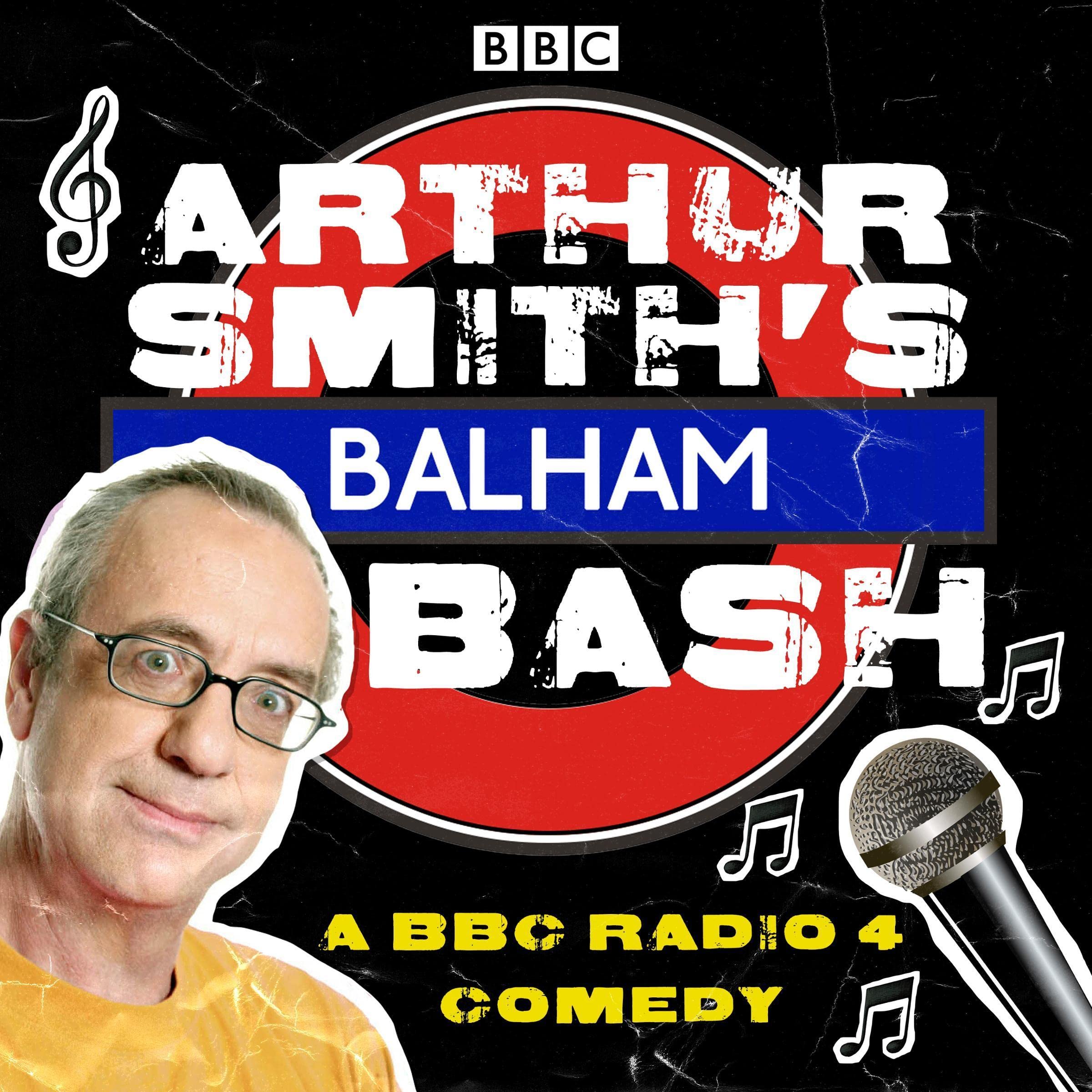 Arthur Smith's Balham Bash: The Complete Series 1-3: A BBC Radio 4 Comedy