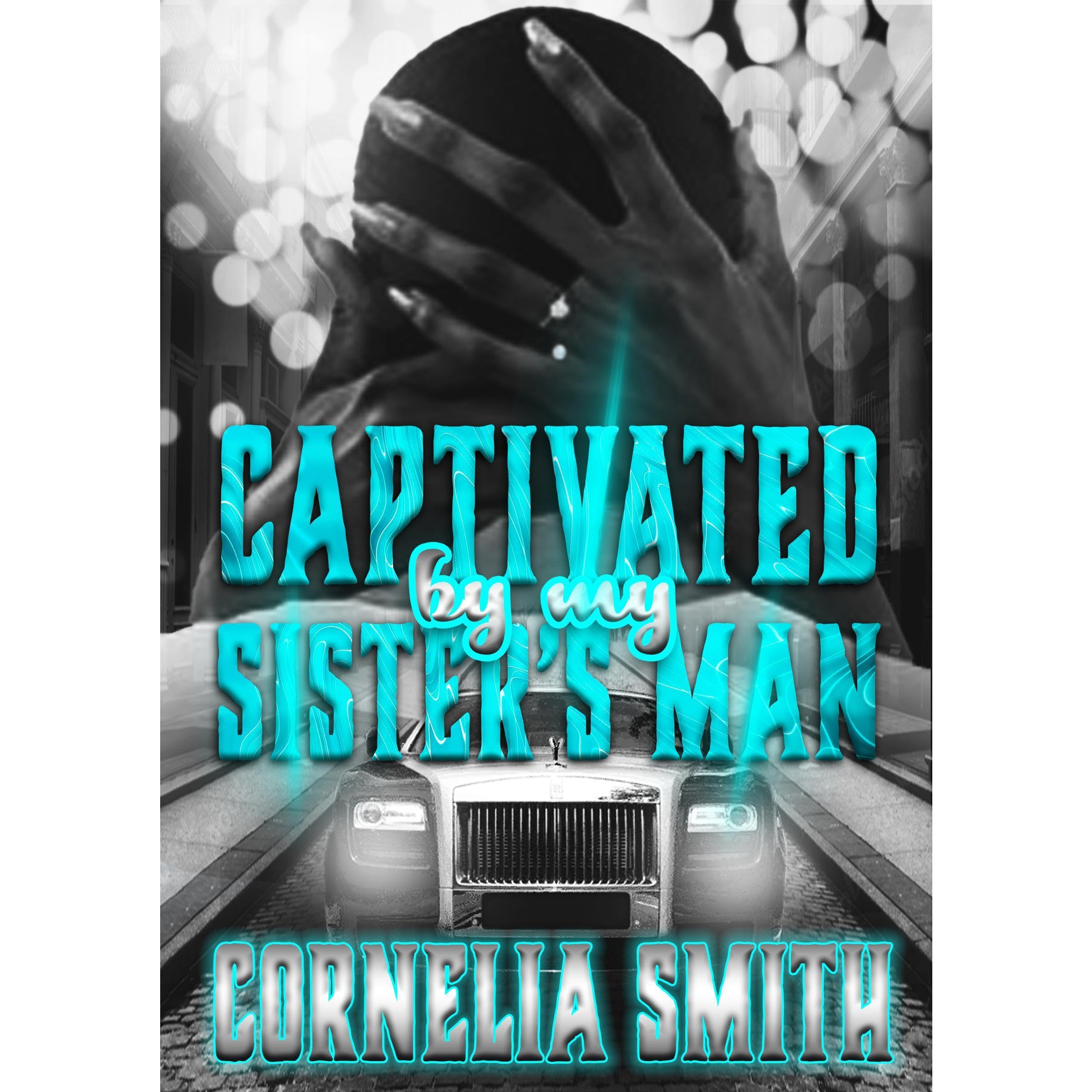 Captivated by My Sister's Man