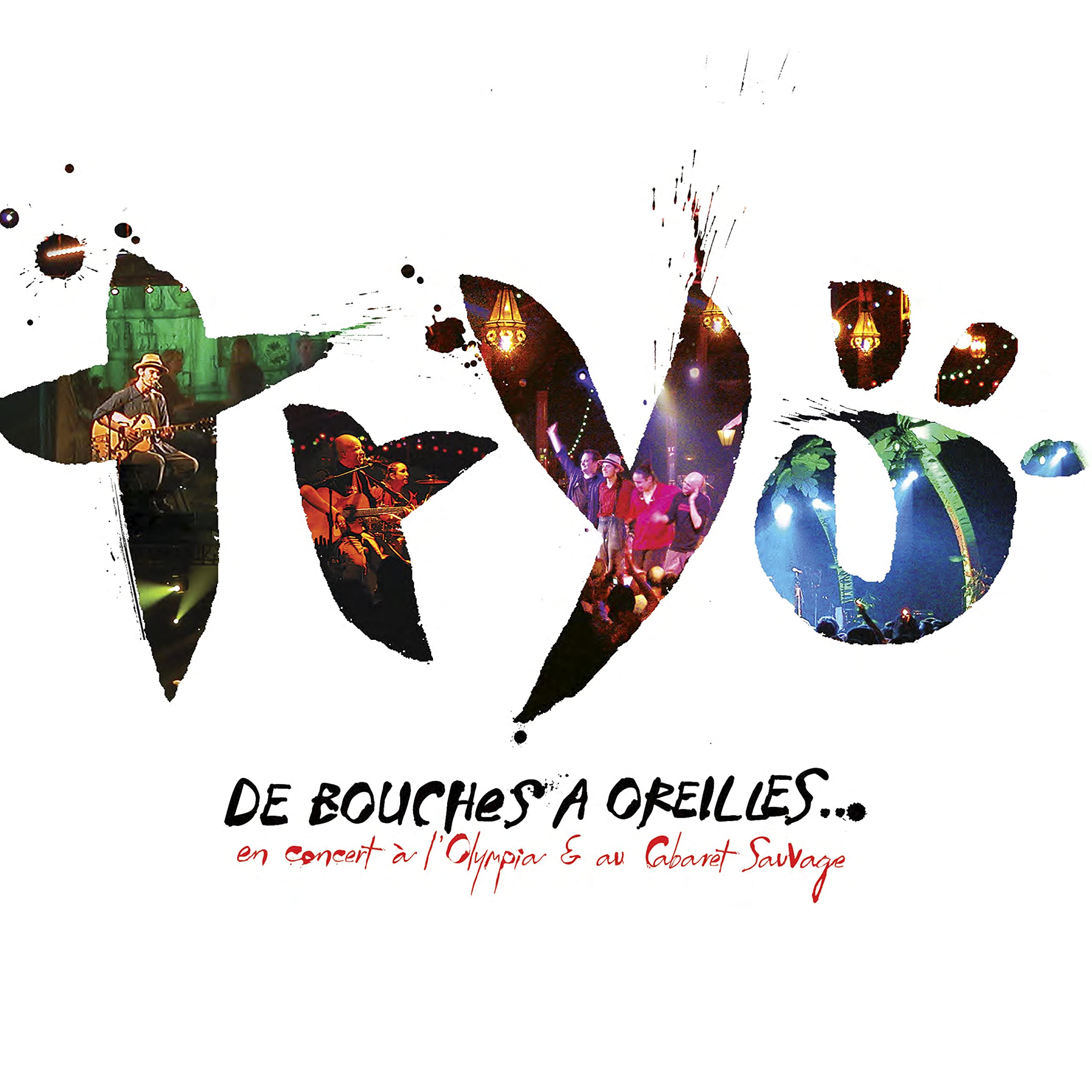 De Bouches À Oreilles-en Concert À Olympia et au Cabaret Sauvage