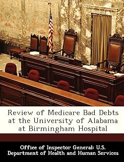 Review of Medicare Bad Debts at the University of Alabama at Birmingham Hospital