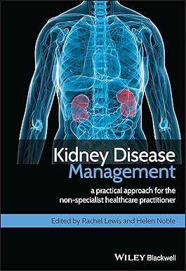 Kidney Disease Management A Practical Approach For The Non Specialist Healthcare Practitioner (Pb 2013)