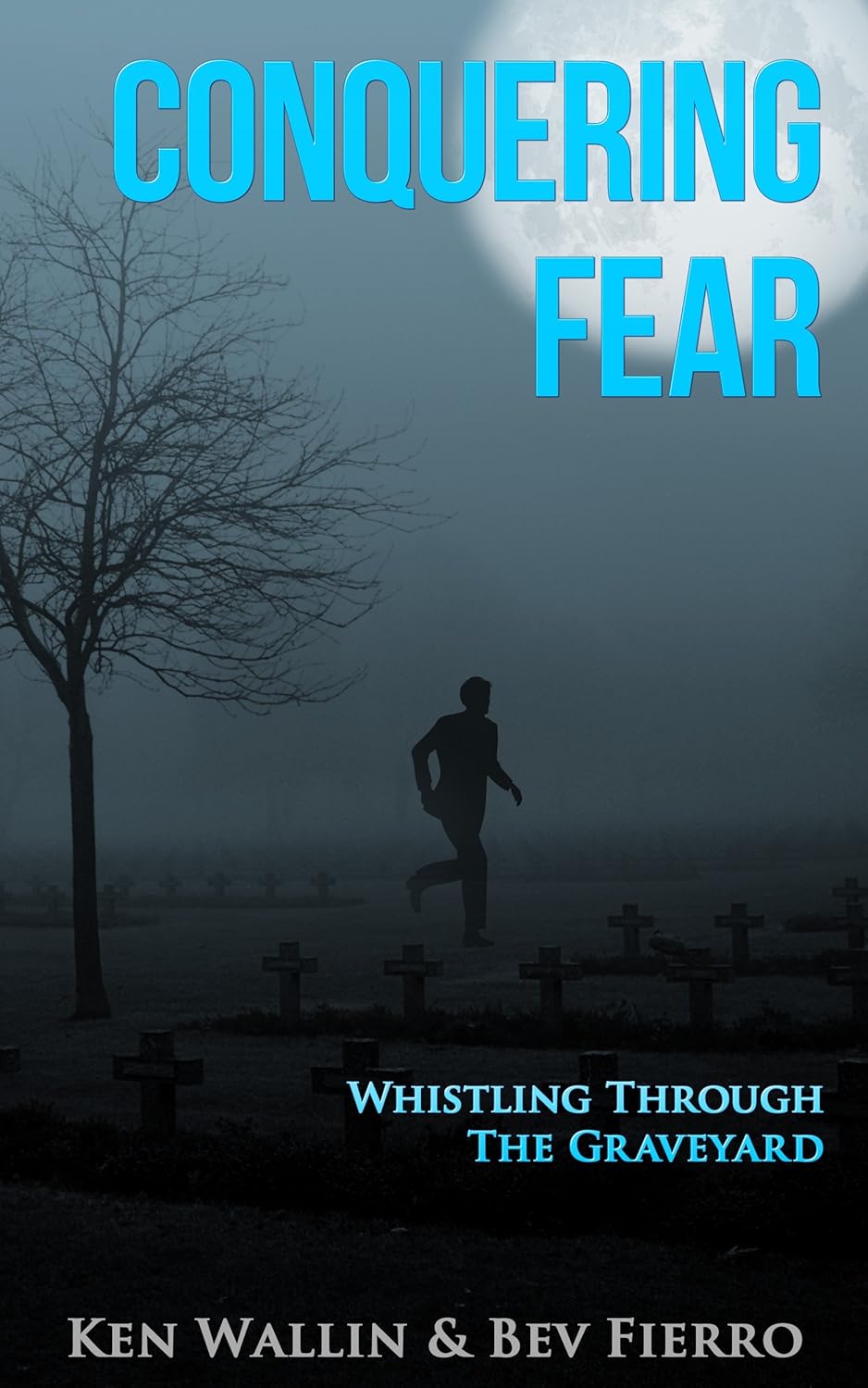 Conquering Fear! Whistling Through the Graveyard Kindle edition by