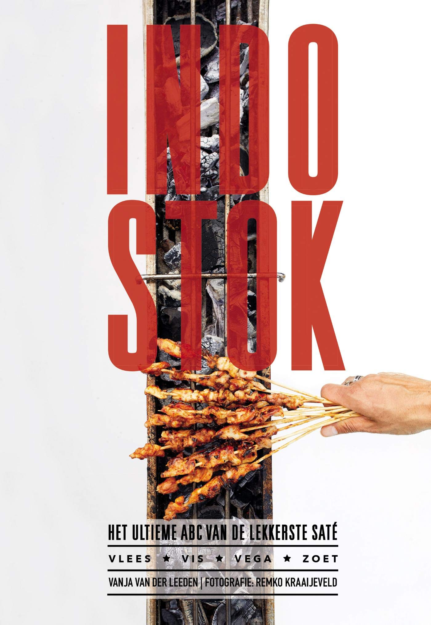 Indostok: het ultieme ABC van de lekkerste saté : vlees, vis, vega, zoet