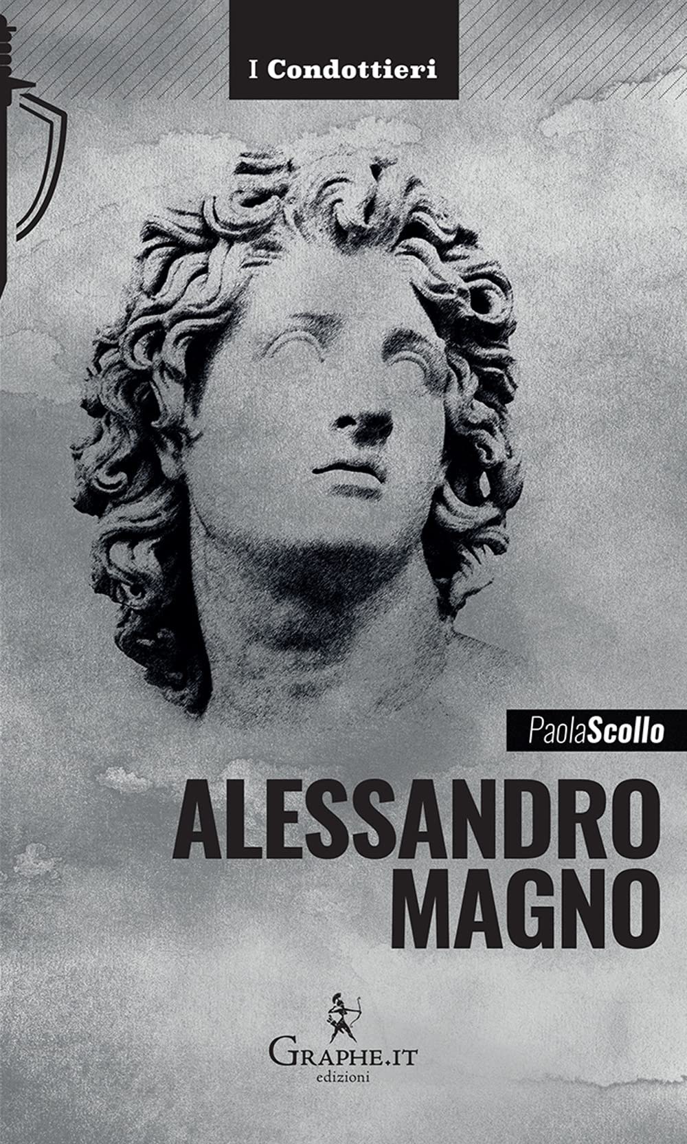 Alessandro Magno. Le Scelte Di Un Eroe - 4