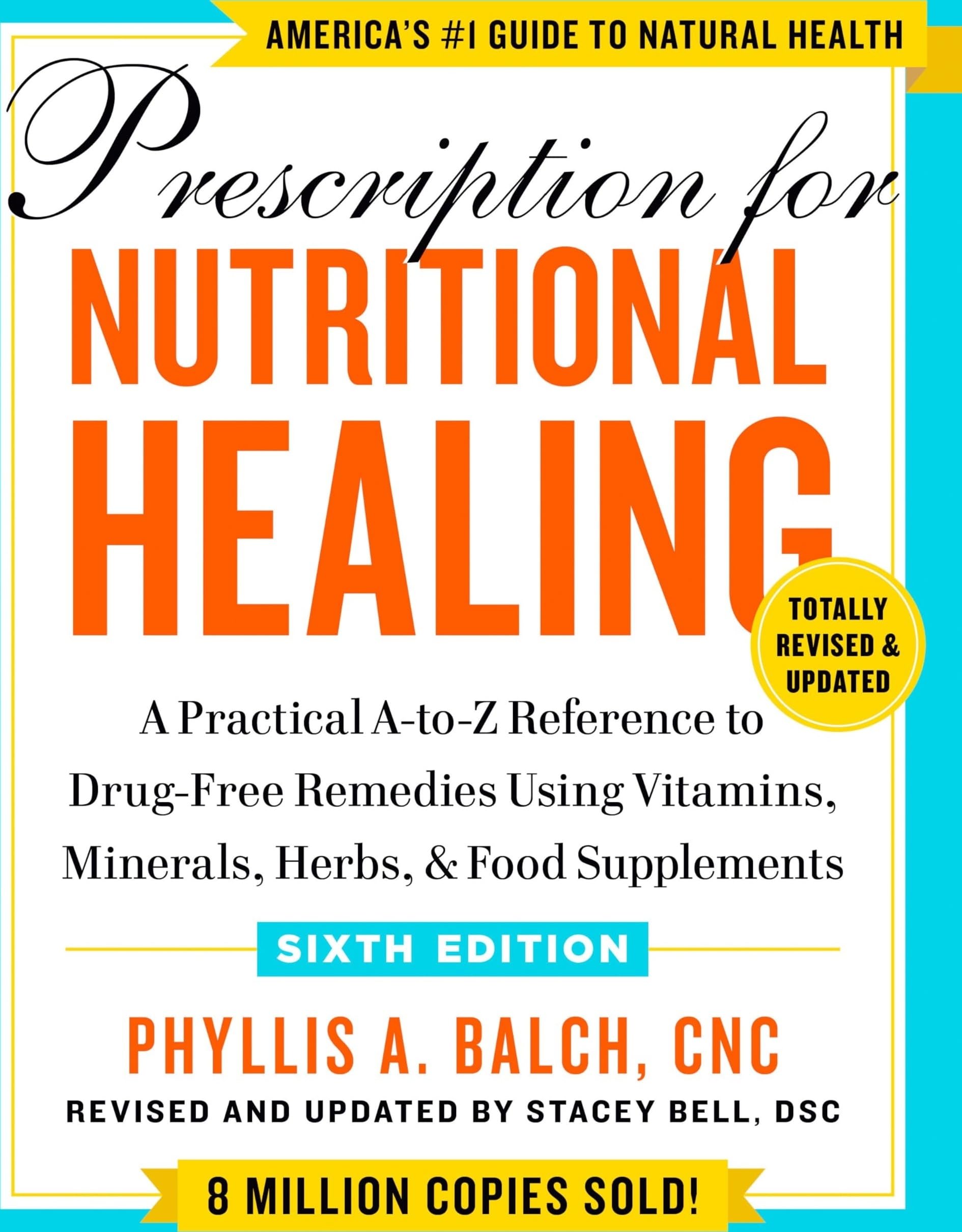 Prescription For Nutritional Healing, Sixth Edi. Balch, A.**