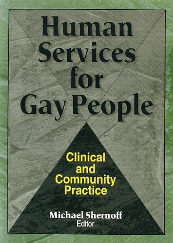 Human Services for Gay People: Clinical and Community Practice - Michael Shernoff