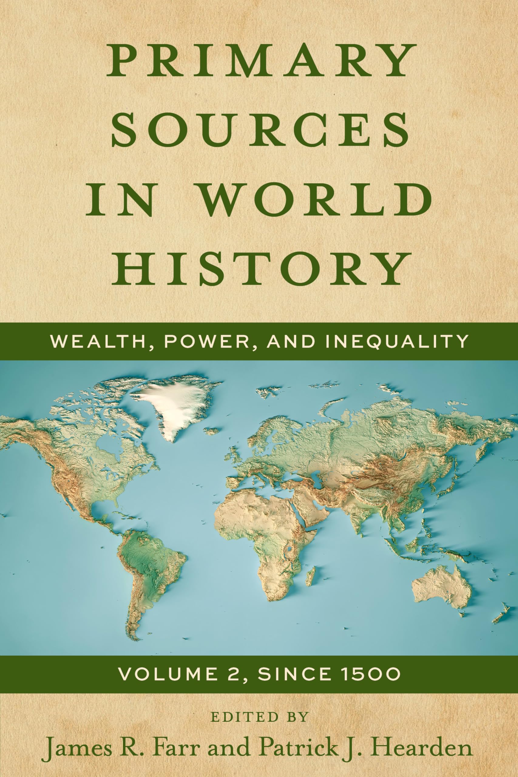 Primary Sources in World History: Wealth, Power, and Inequality, Since 1500, Volume 2