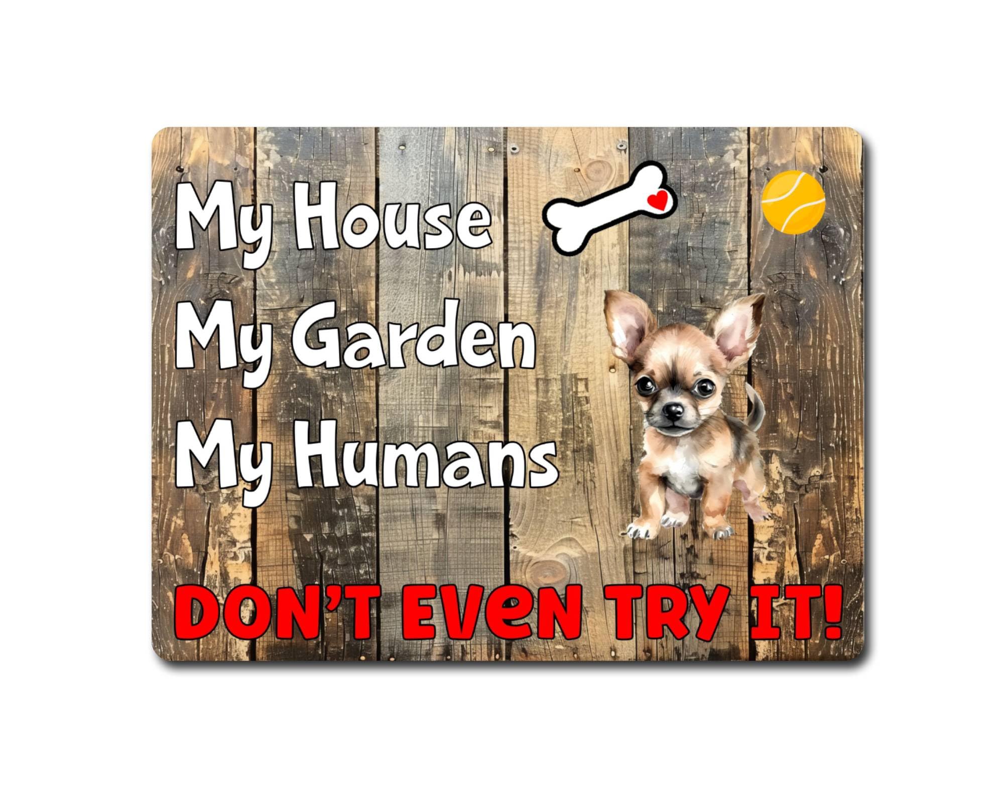 Decalarama Chihuahua Aluminium Metal Sign Gift – My House Don't Even Try It!