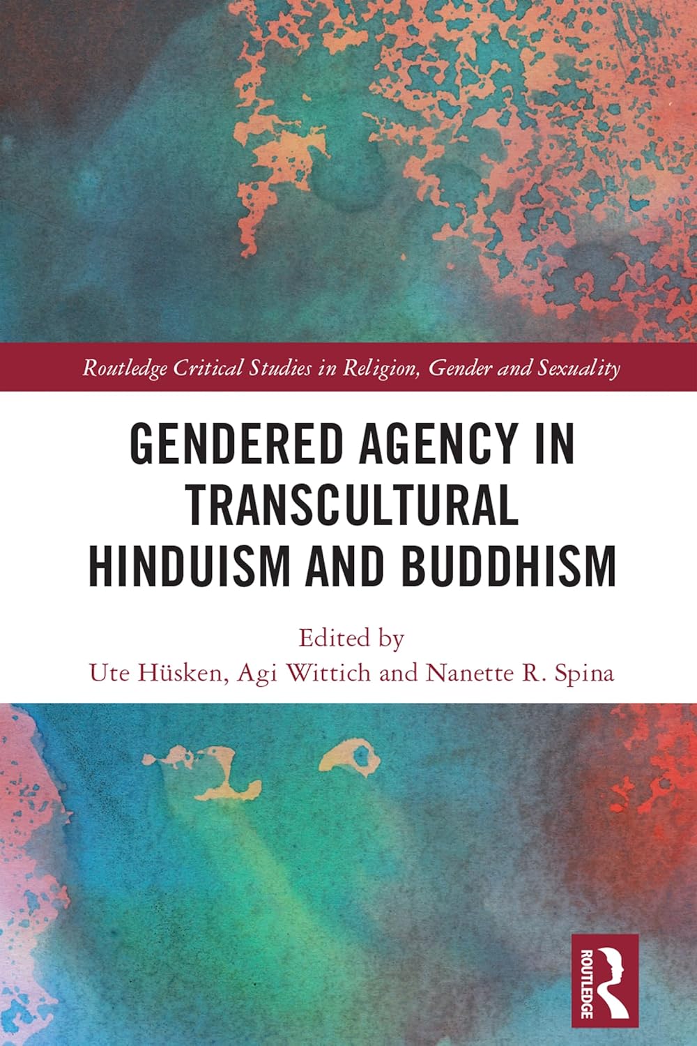 Gendered Agency in Transcultural Hinduism and Buddhism (Routledge Critical Studies in Religion, Gender and Sexuality)      1st Edition, Kindle Edition