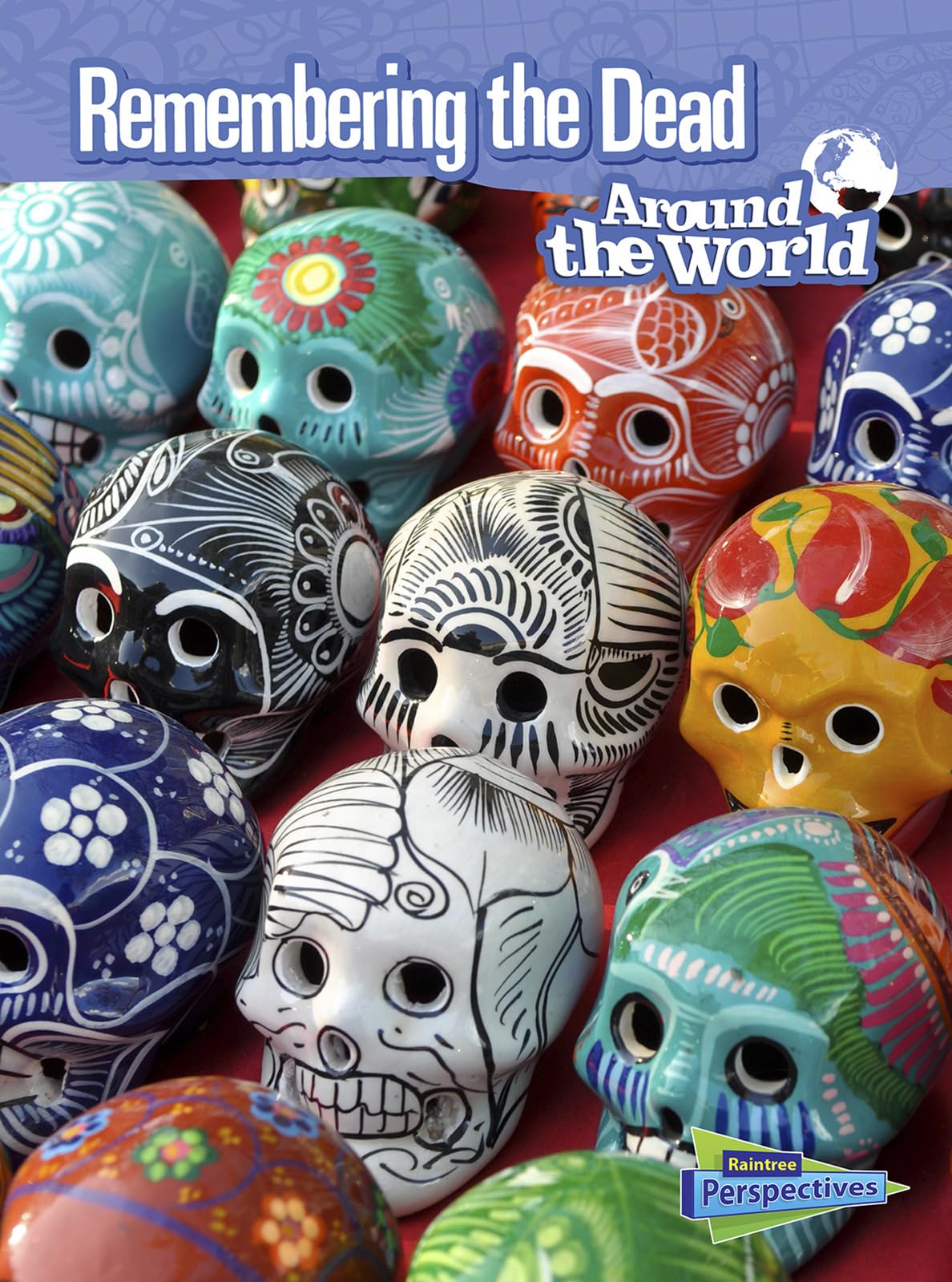 Buy Remembering the Dead Around the World (Raintree Perspectives) — BookShops.in